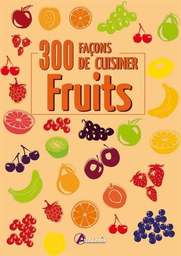 Fruits : 300 façons de cuisiner