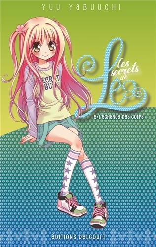 Les secrets de Lea. Vol. 6. L'échange des corps