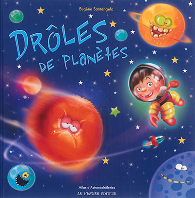 Drôles de planètes : atlas d'astronodrôleries