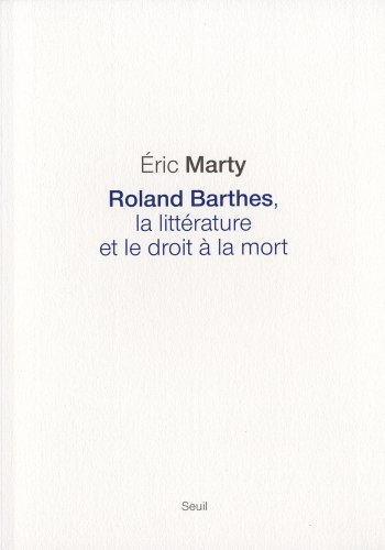 Roland Barthes, la littérature et le droit à la mort