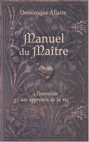 Manuel du maître : à l'intention des apprentis de la vie