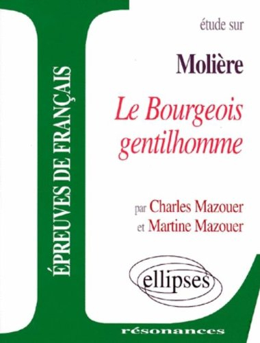 Etude sur Molière, Le bourgeois gentilhomme, comédie-ballet : épreuves de français