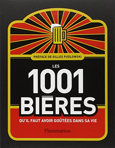 Les 1.001 bières qu'il faut avoir goûtées dans sa vie