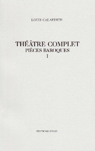 Théâtre complet. Vol. 2. Pièces baroques 1