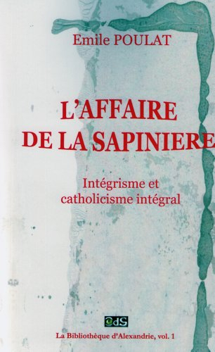 l'affaire de la sapinière : intégrisme et catholicisme intégral