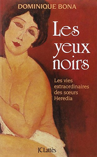 Les yeux noirs : les vies extraordinaires des soeurs Heredia