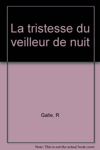 La Tristesse du veilleur de nuit