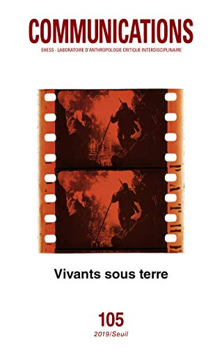 Communications, n° 105. Vivants sous terre