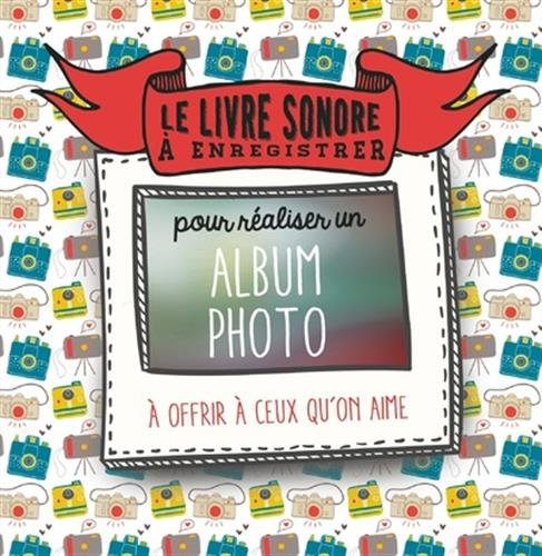 le livre sonore à enregistrer pour réaliser un album photo