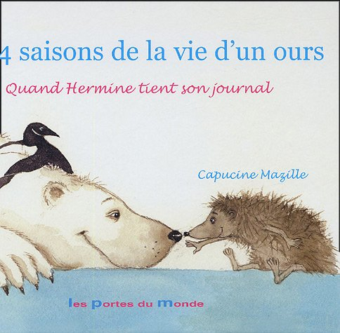 Les 4 saisons de la vie d'un ours : quand Hermine tient son journal