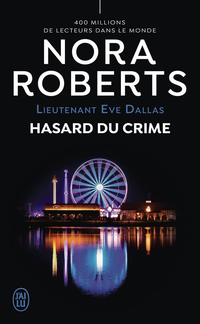 Lieutenant Eve Dallas. Vol. 58. Hasard du crime