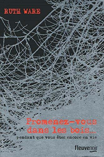 Promenez-vous dans les bois... : pendant que vous êtes encore en vie