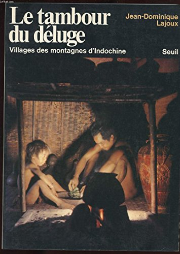 Le Tambour du déluge : villages des montagnes d'Indochine