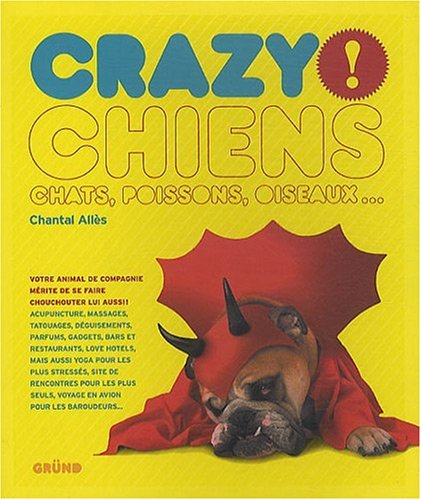 Crazy chiens, chats, poissons, oiseaux...