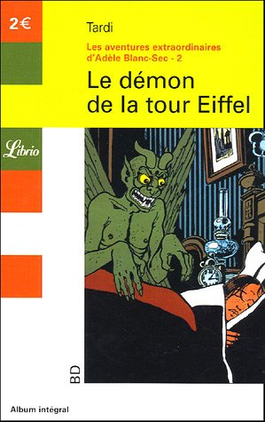 Les aventures extraordinaires d'Adèle Blanc-Sec. Vol. 2. Le démon de la tour Eiffel