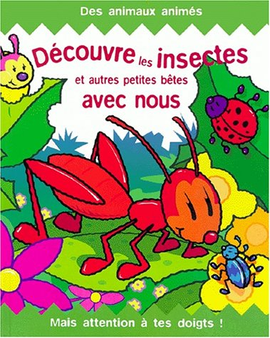 Découvre les insectes et autres petites bêtes avec nous, mais attention à tes doigts