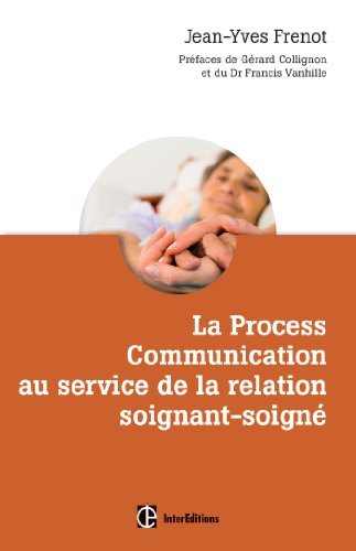 La process communication au service de la relation soignant-soigné : les clés pour développer des re
