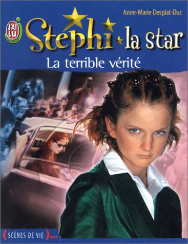 Stéphi la star. Vol. 7. La terrible vérité