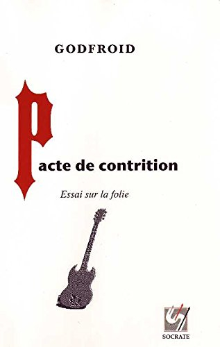 L'ombre close des portes celtiques. Vol. 4. Pacte de contrition : essai sur la folie