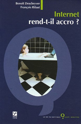 Internet rend-t-il accro ?