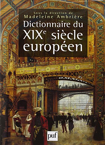 Dictionnaire du XIXe siècle européen, 1800-1900