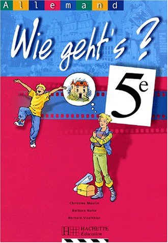 Wie geht's ?, allemand 5e : livre élève