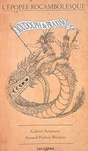 L'épopée rocambolesque de Roudolph et Praxinos