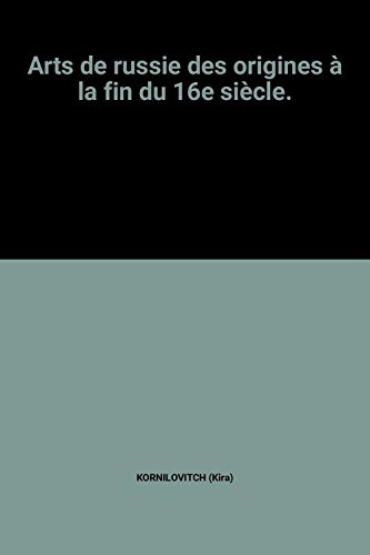 arts de russie des origines à la fin du 16e siècle.