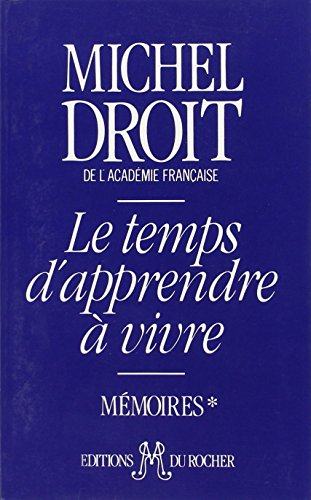 Mémoires. Vol. 1. Le Temps d'apprendre à vivre
