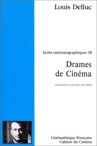 drames de cinÉma. scénarios et projets de films. Écrits cinématographiques iii