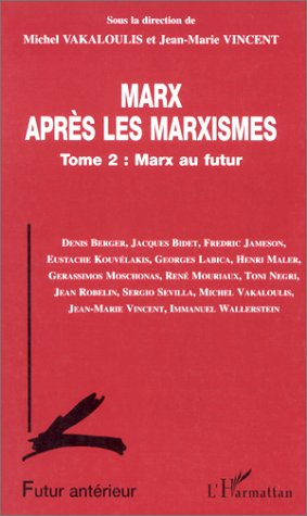 Futur antérieur. Marx après les marxistes 2 : Marx au futur