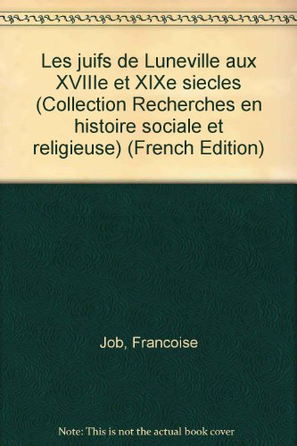 Les Juifs de Lunéville aux XVIIIe et XIXe siècles