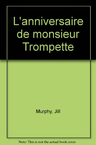L'Anniversaire de monsieur Trompette
