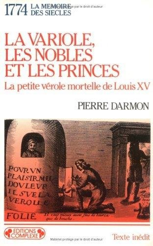 1774, la variole, les nobles et les princes : la petite vérole mortelle de Louis XV