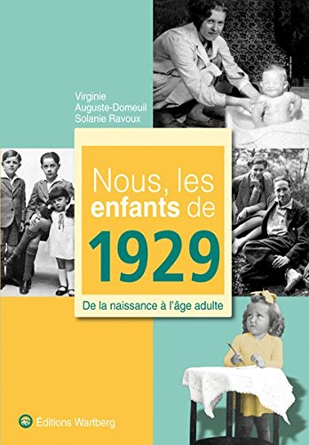 Nous, les enfants de 1929 : de la naissance à l'âge adulte