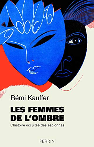 Les femmes de l'ombre : l'histoire occultée des espionnes