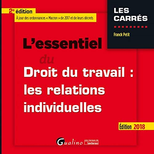 L'essentiel du droit du travail : les relations individuelles : édition 2018