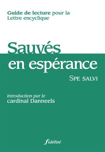 Sauvés en espérance : guide de lecture pour la lettre encyclique. Spe salvi