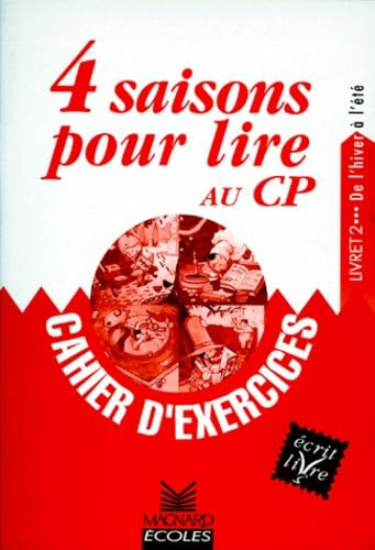 4 saisons pour lire au CP : cahier d'exercices. Vol. 2