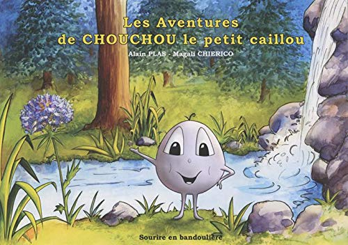Les aventures de Chouchou le petit caillou