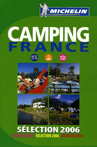 Camping France 2006 : sélection 2006 : près de 3.000 terrains sélectionnés dont 2.137 avec chalets, 