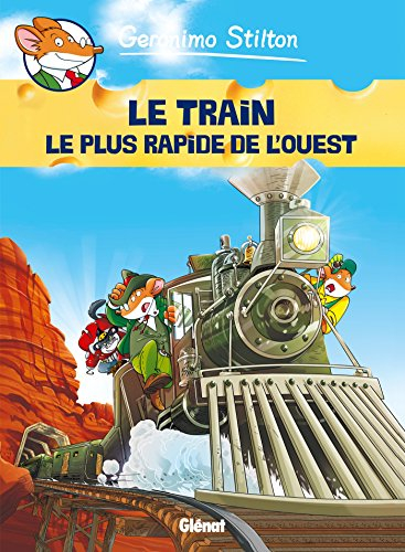 Geronimo Stilton. Vol. 13. Le train le plus rapide de l'Ouest