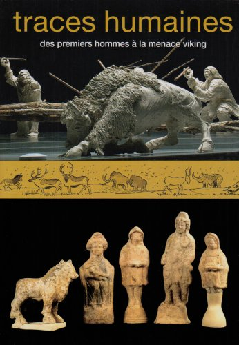 Traces humaines : des premiers hommes à la menace viking