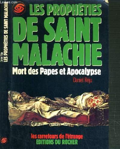 Les Prophéties de saint Malachie, mort des papes et Apocalypse