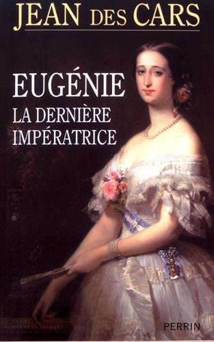 eugénie, la dernière impératrice
