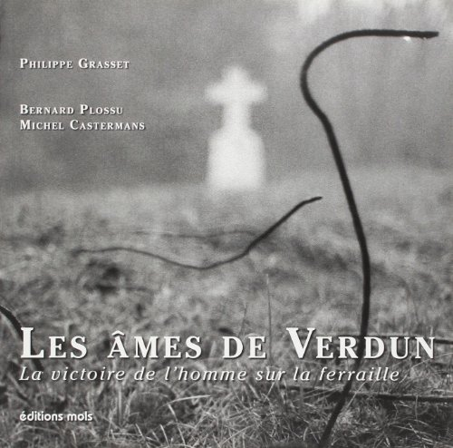Les âmes de Verdun : la victoire de l'homme sur la ferraille