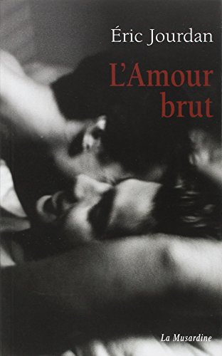 L'amour brut