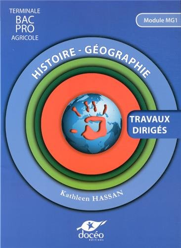 Histoire-géographie : travaux dirigés, module MG1 : 1re Bac, Terminale pro agricole