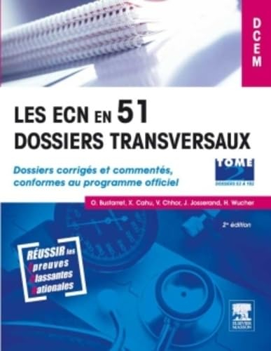 Les ECN en 51 dossiers transversaux : dossiers corrigés et commentés, conformes au programme officie