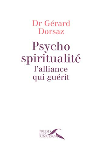 Psycho-spiritualité : l'alliance qui guérit